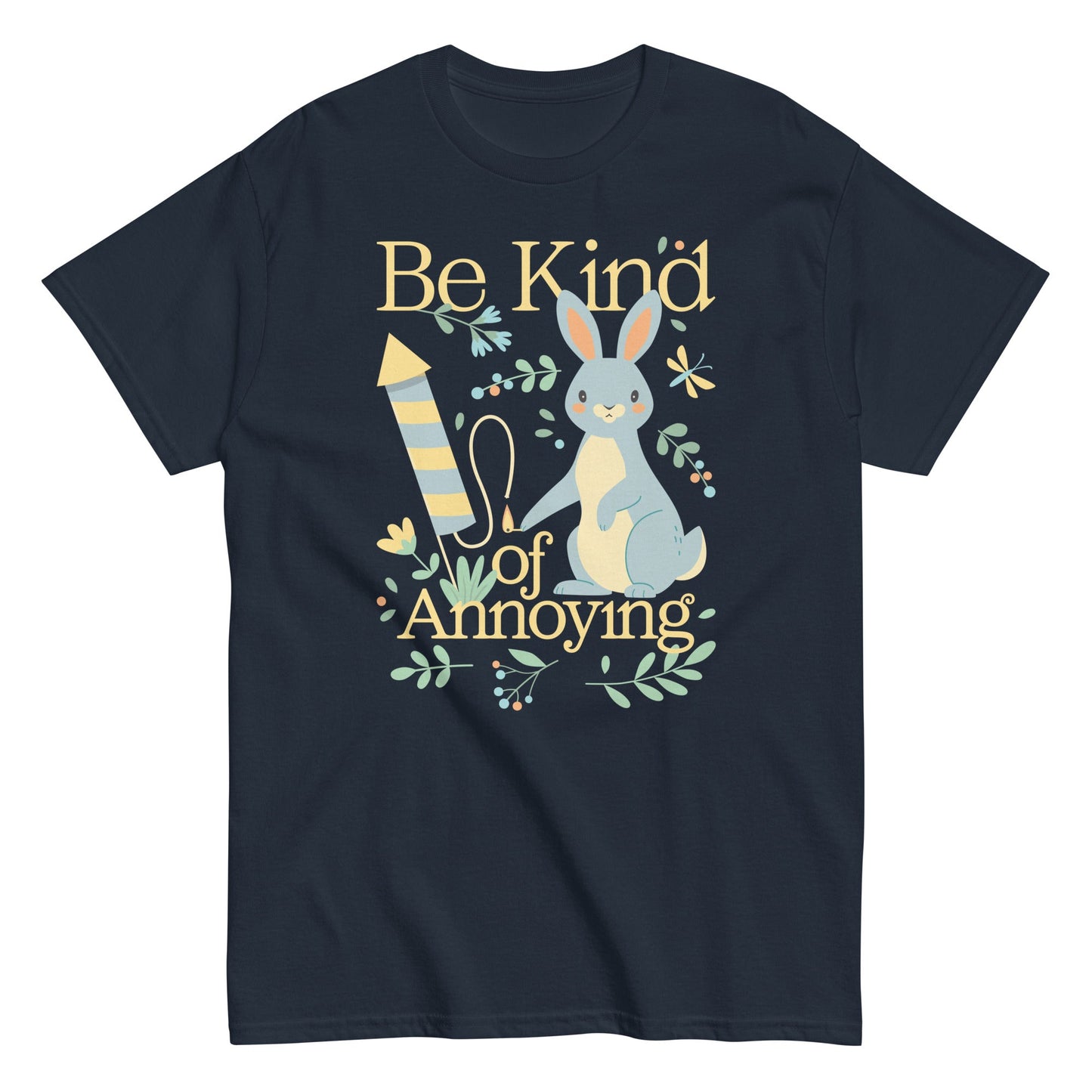 Be Kind Of Annoying Men's Classic Tee