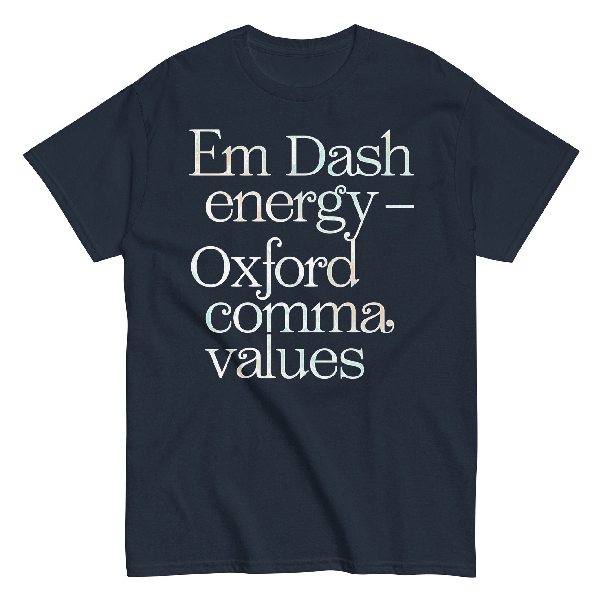 Em Dash Energy Oxford Comma Values Men's Classic Tee