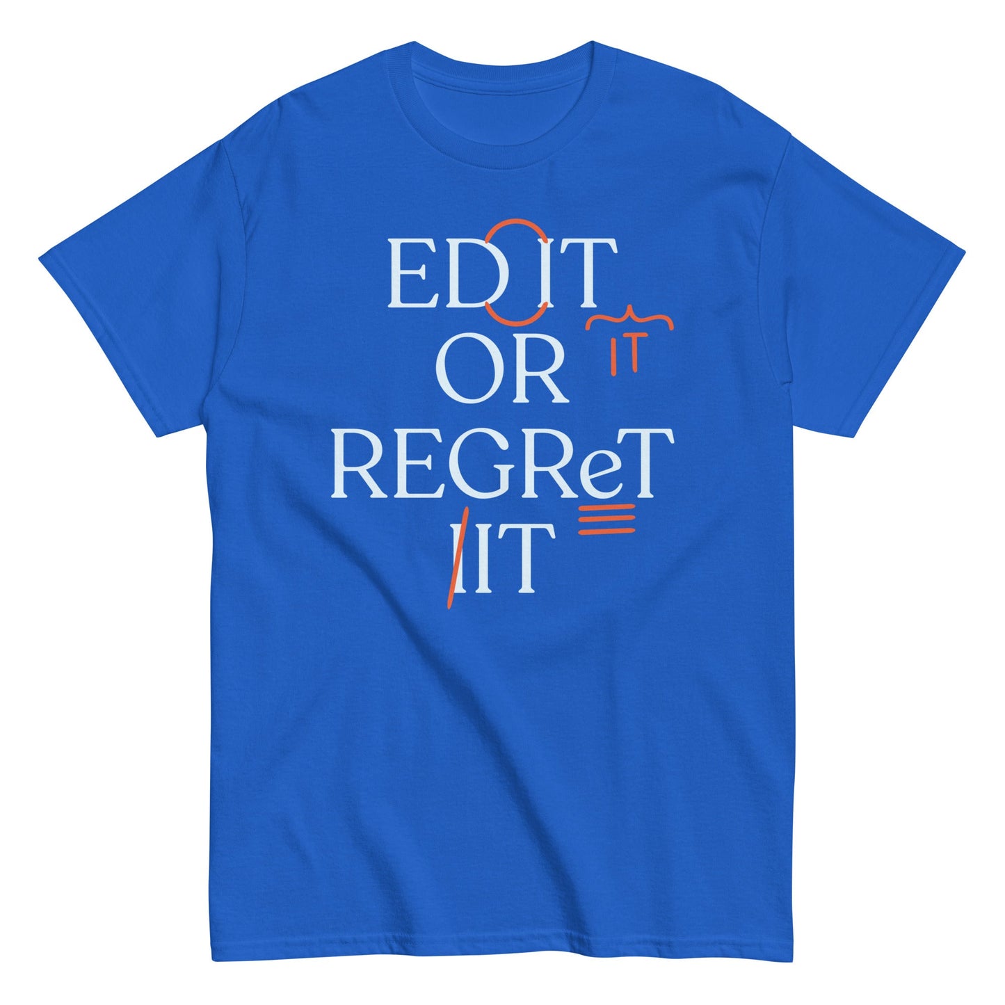 Edit Or Regret It Men's Classic Tee