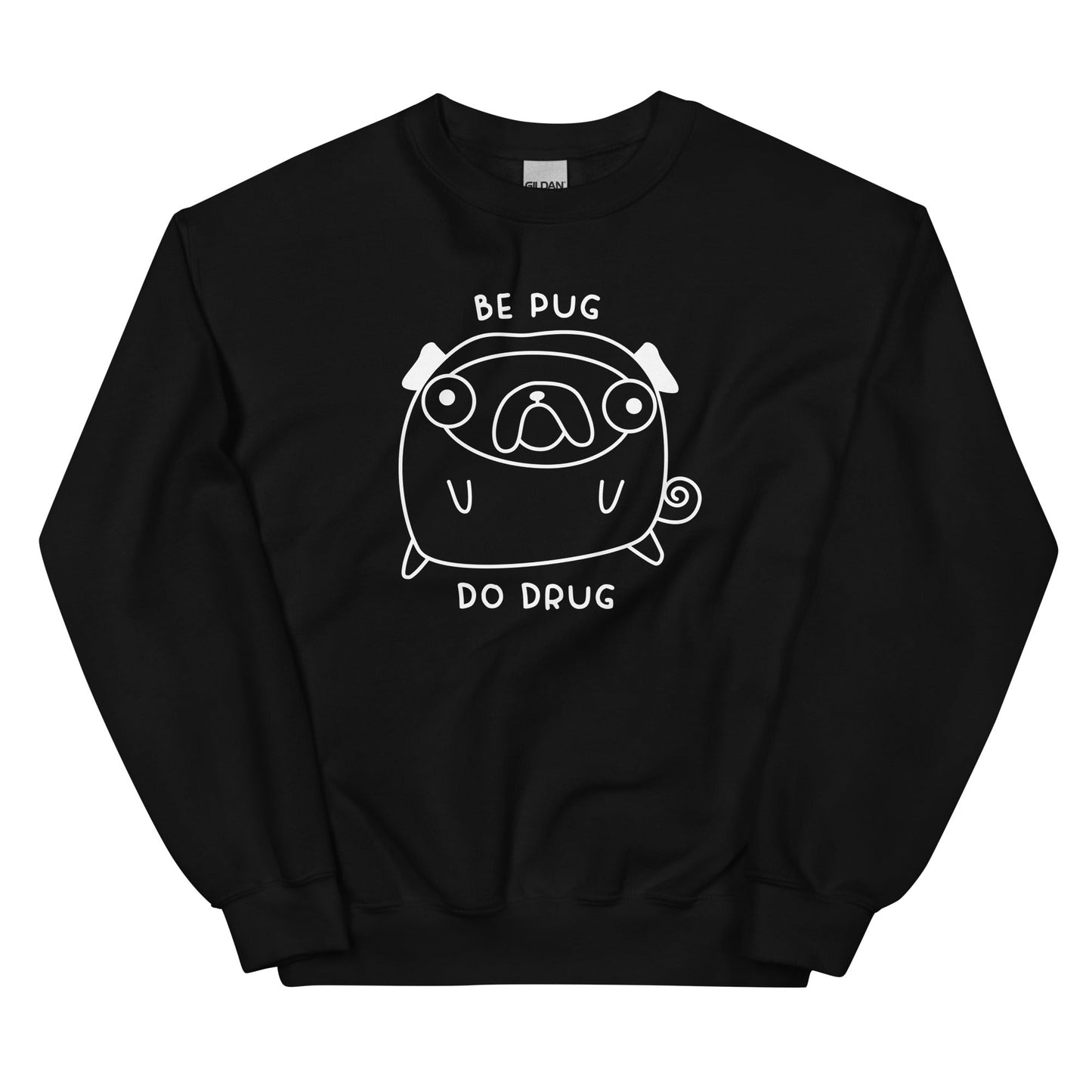 Be Pug Unisex Sweatshirt