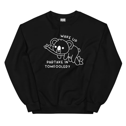 Partake in Tomfoolery Unisex Sweatshirt