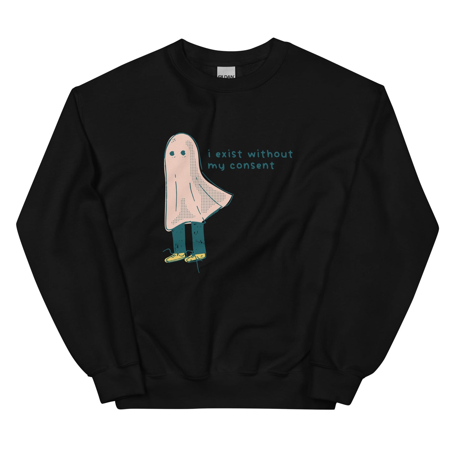 I Exist Without My Consent Unisex Sweatshirt