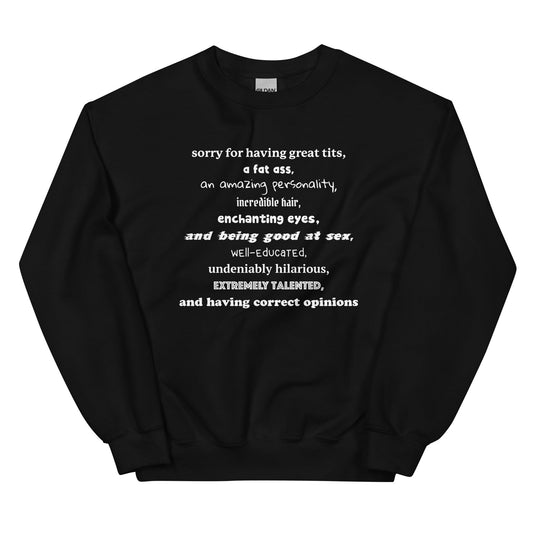 Sorry For Having Everything Unisex Sweatshirt