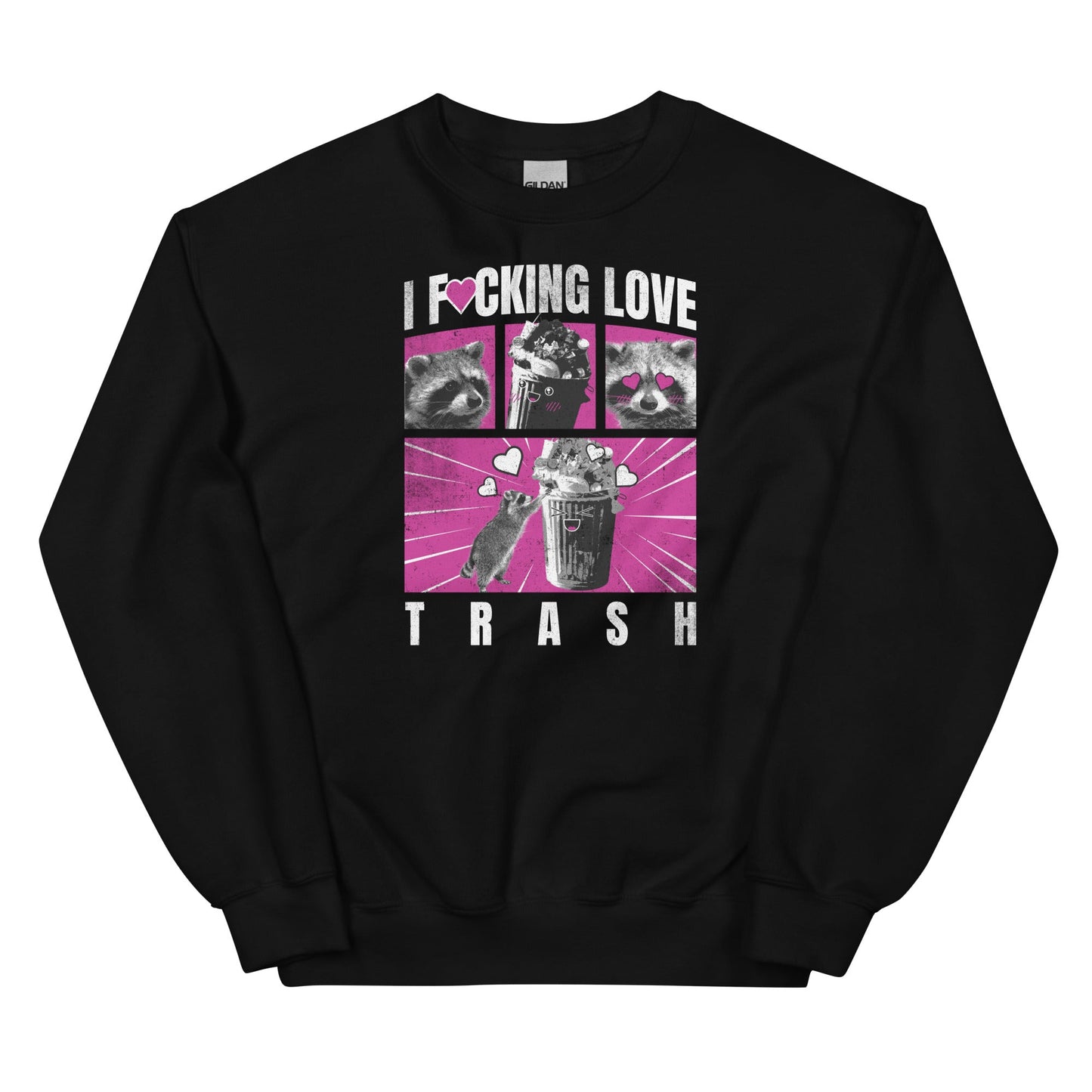 I F*cking Love Trash (Raccoon) Unisex Sweatshirt