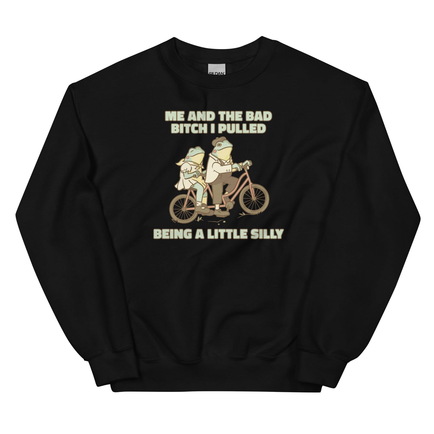 Me and the Bad Bitch I Pulled Unisex Sweatshirt