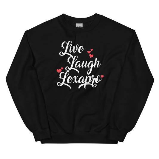 Live Laugh Lexapro Unisex Sweatshirt