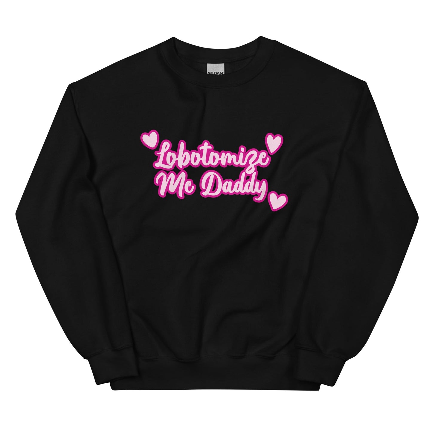 Lobotomize Me Daddy Unisex Sweatshirt
