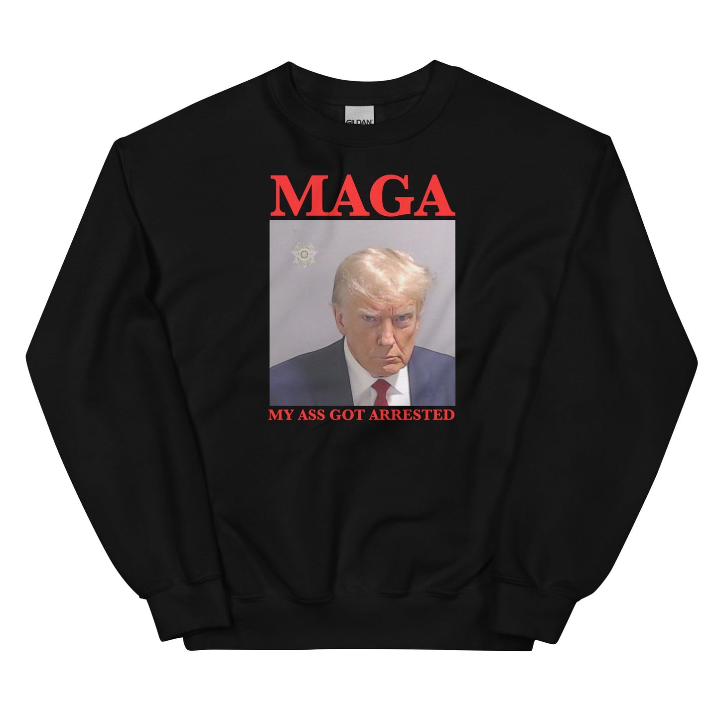 MAGA My Ass Got Arrested (Trump Mugshot) Unisex Sweatshirt