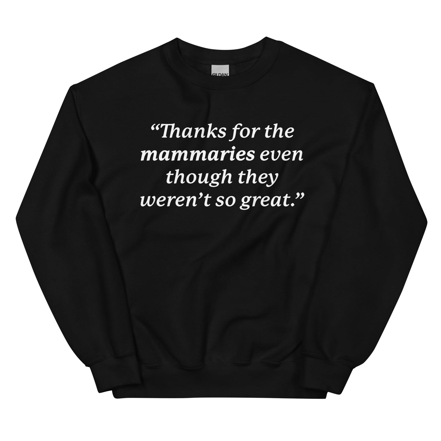 Thanks For the Mammaries Unisex Sweatshirt