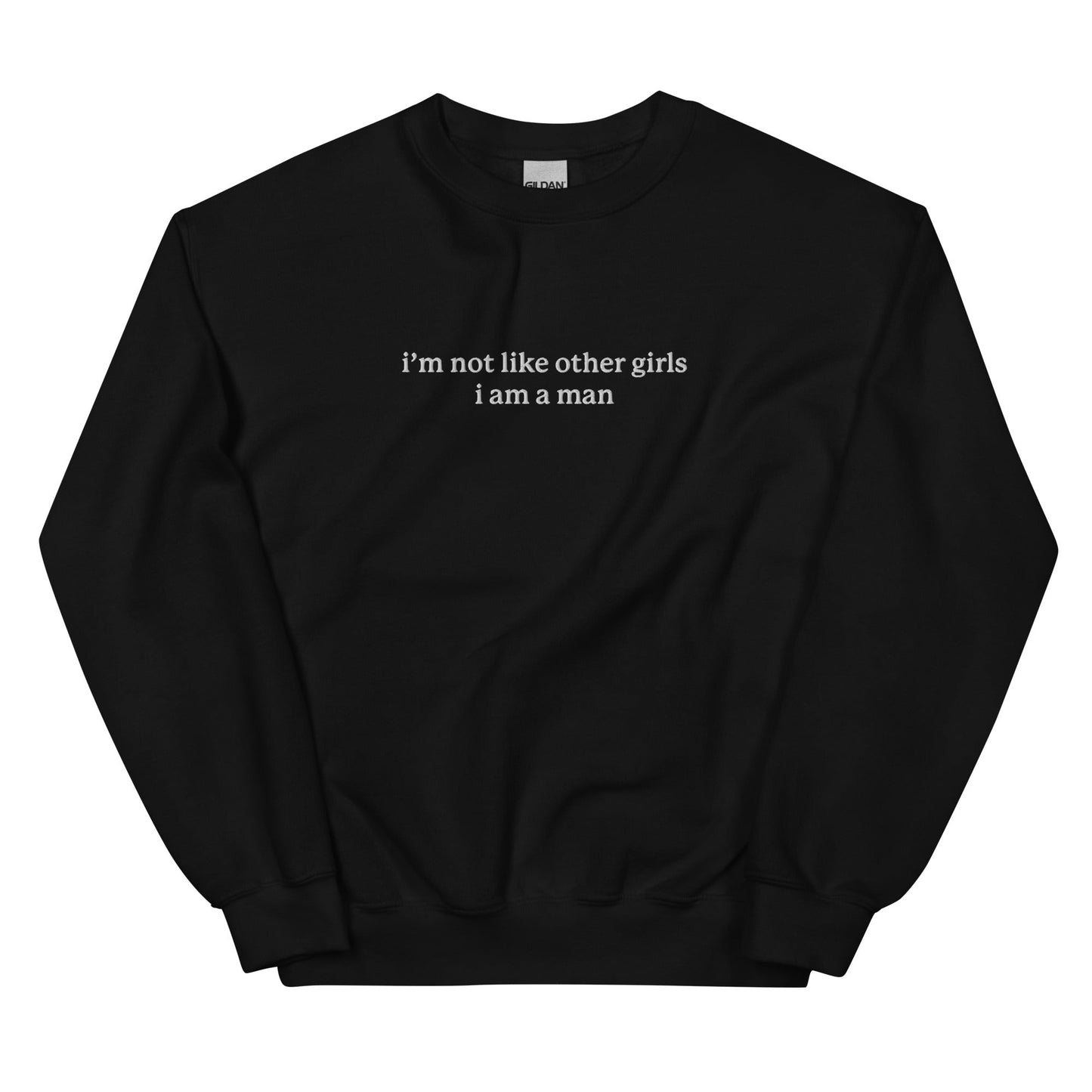 I'm Not Like Other Girls Embroidered Unisex Sweatshirt
