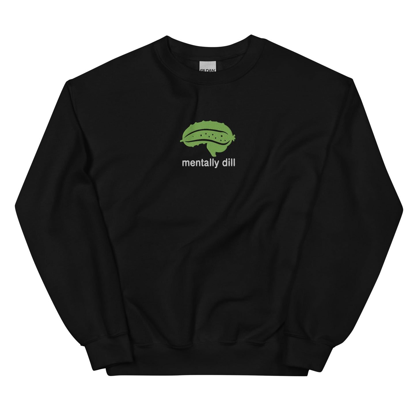Mentally Dill Unisex Sweatshirt