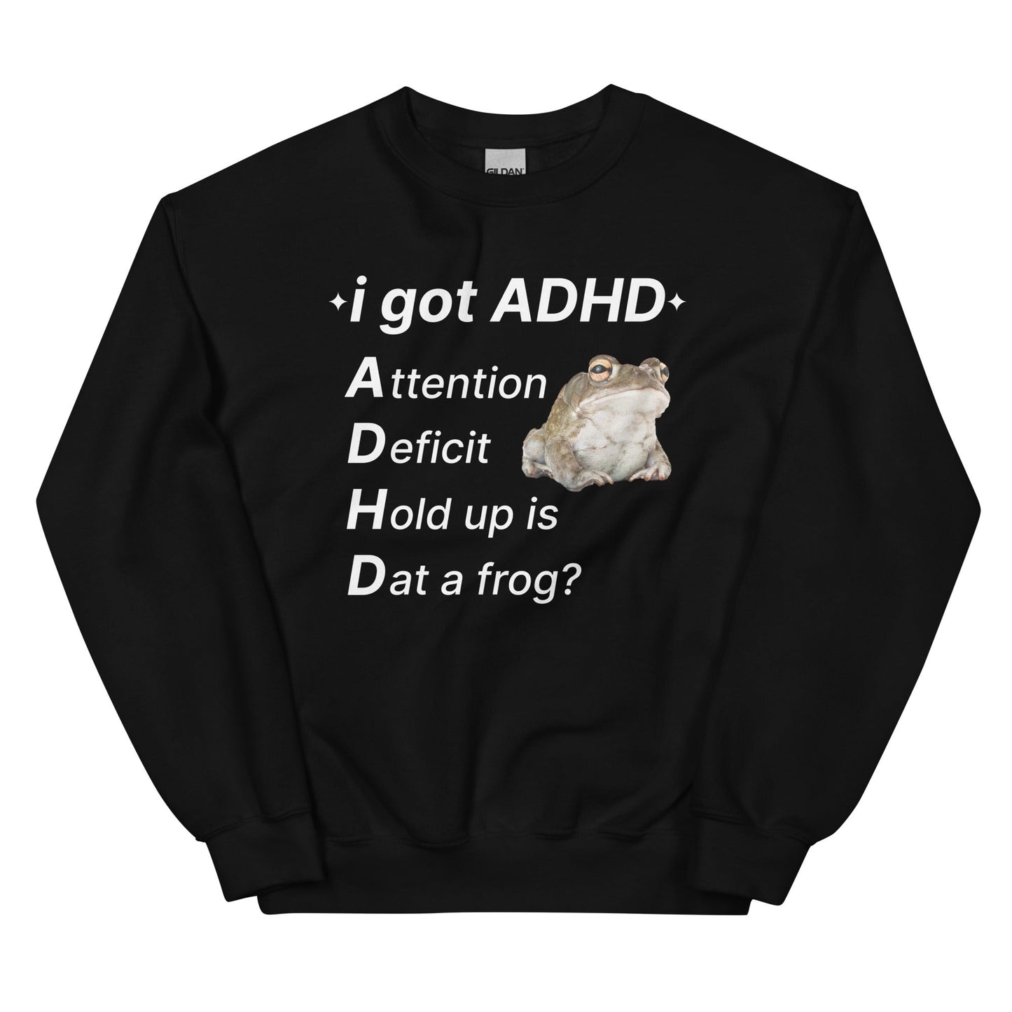 I Got ADHD (Frog) Unisex Sweatshirt