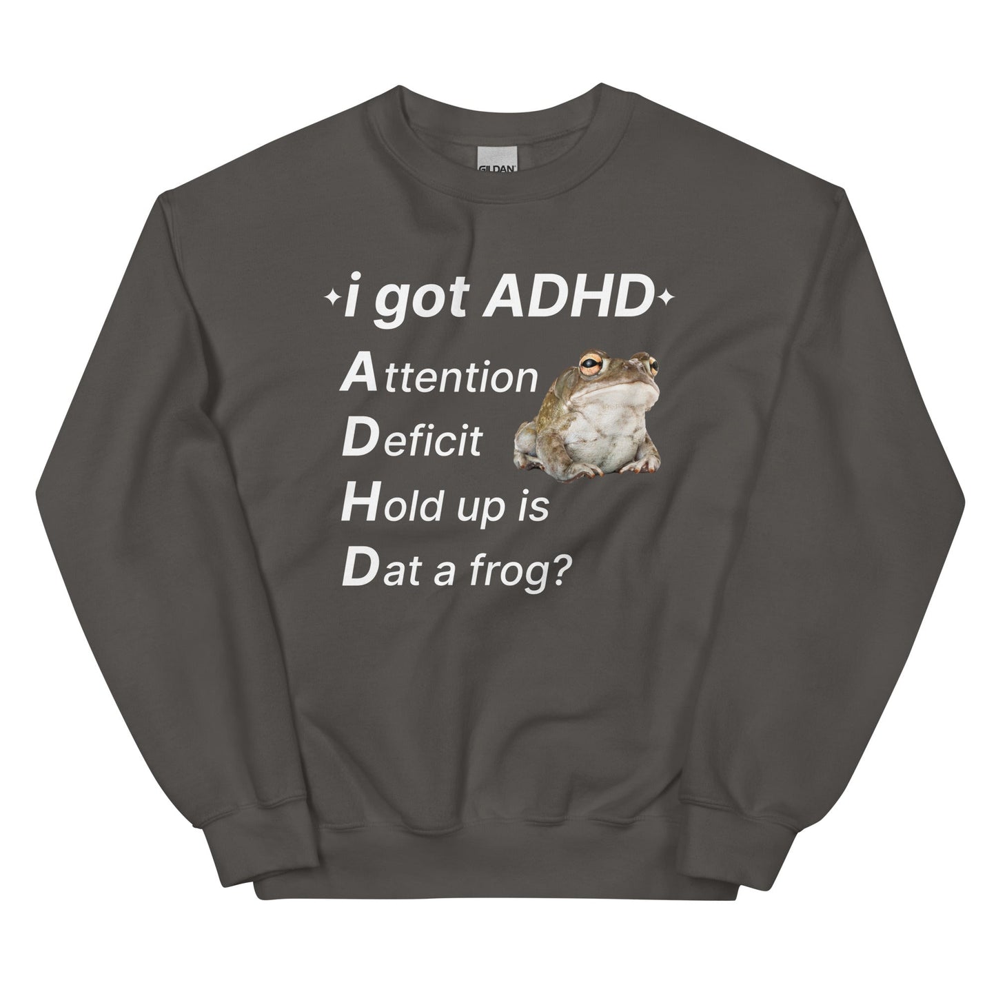 I Got ADHD (Frog) Unisex Sweatshirt