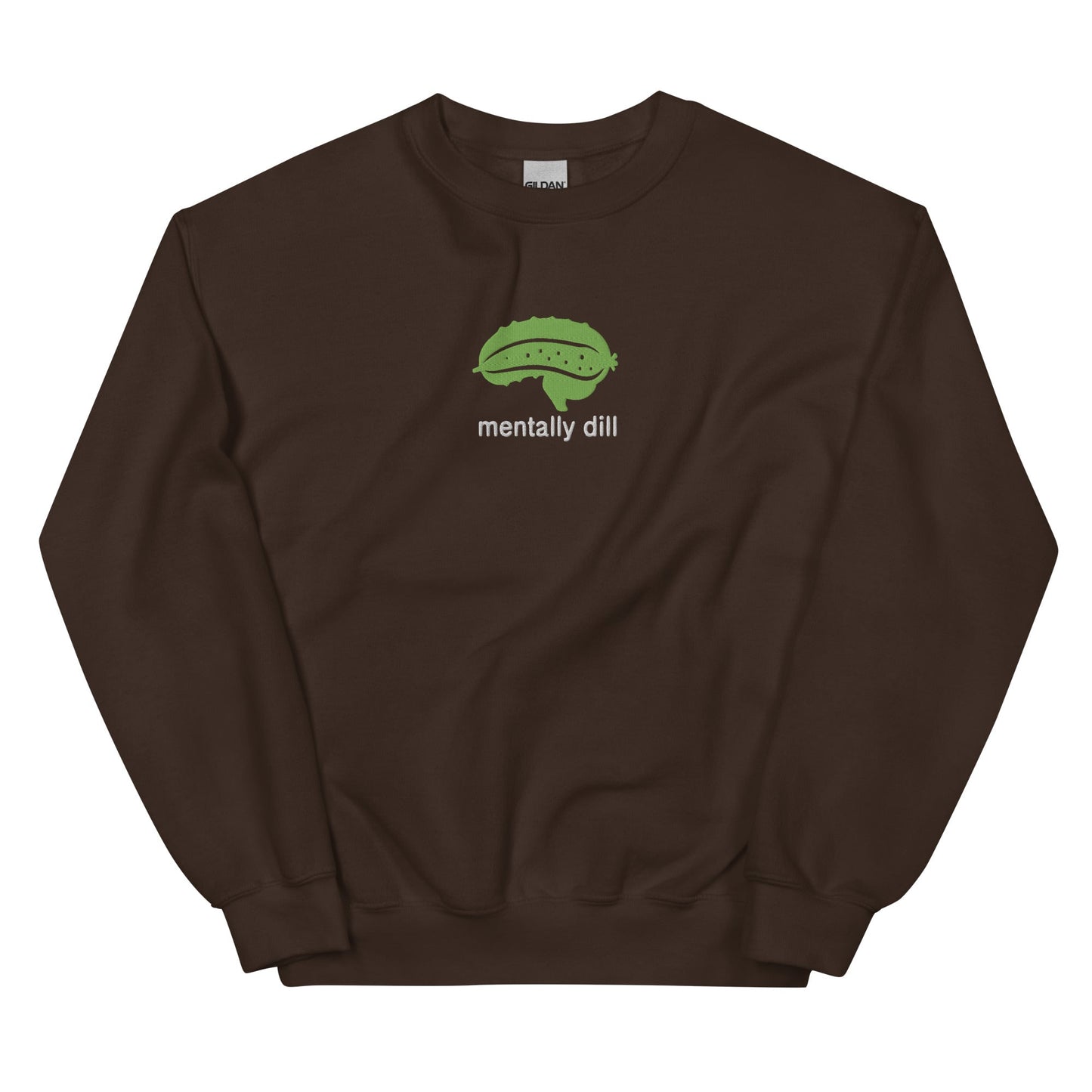 Mentally Dill Unisex Sweatshirt
