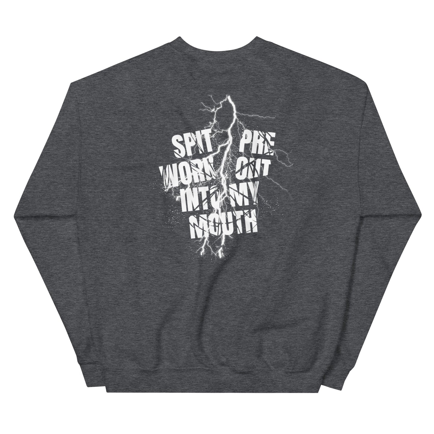 Spit Pre Workout Into My Mouth (Back) Unisex Sweatshirt
