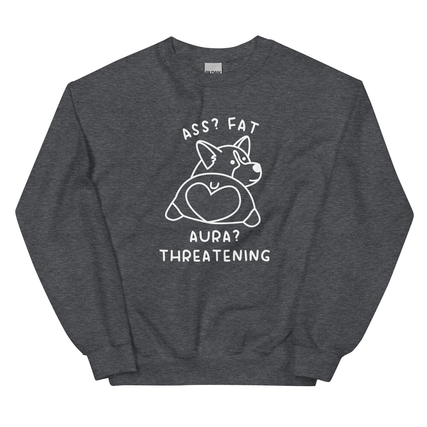 Aura? Threatening Unisex Sweatshirt