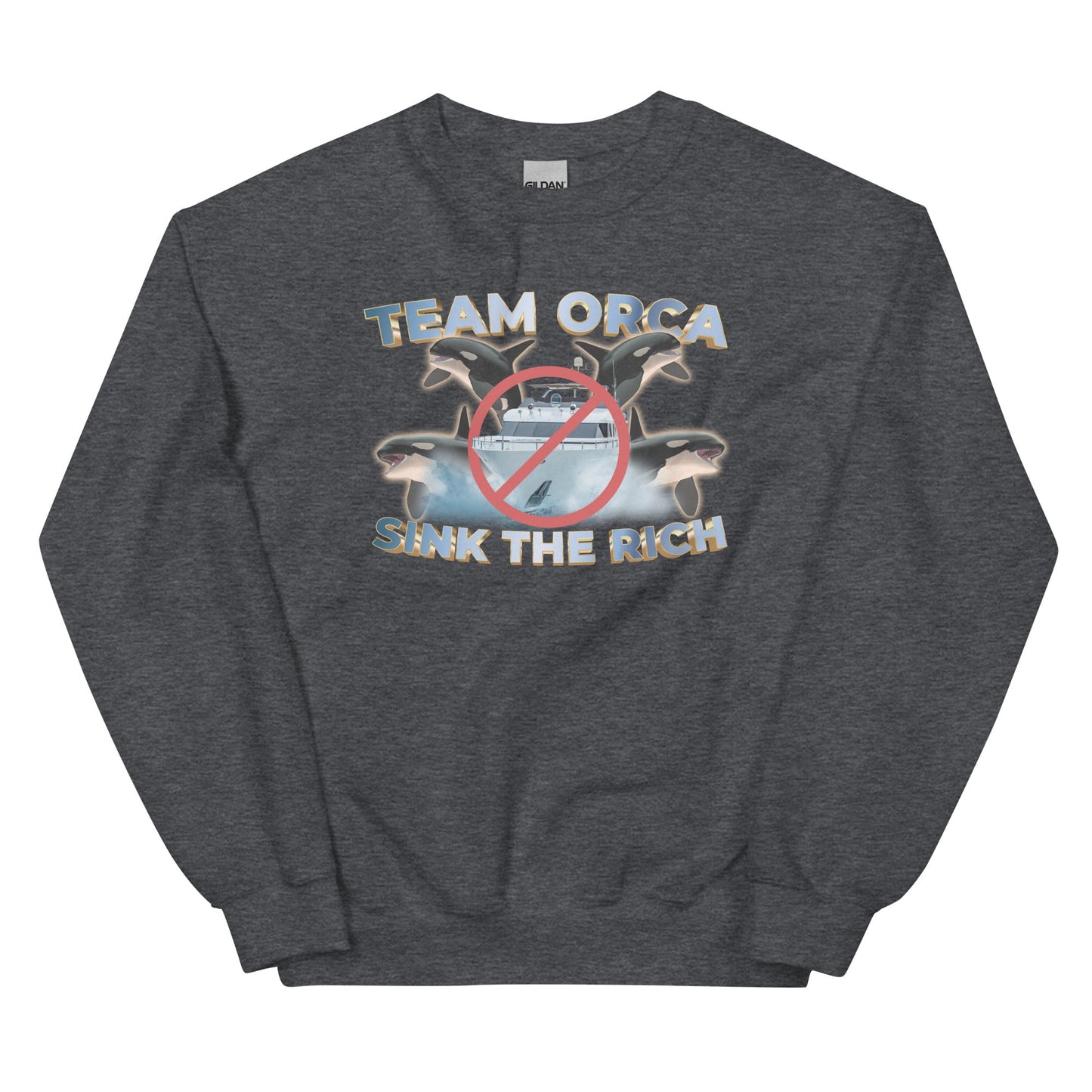 Team Orca Sink the Rich Unisex Sweatshirt