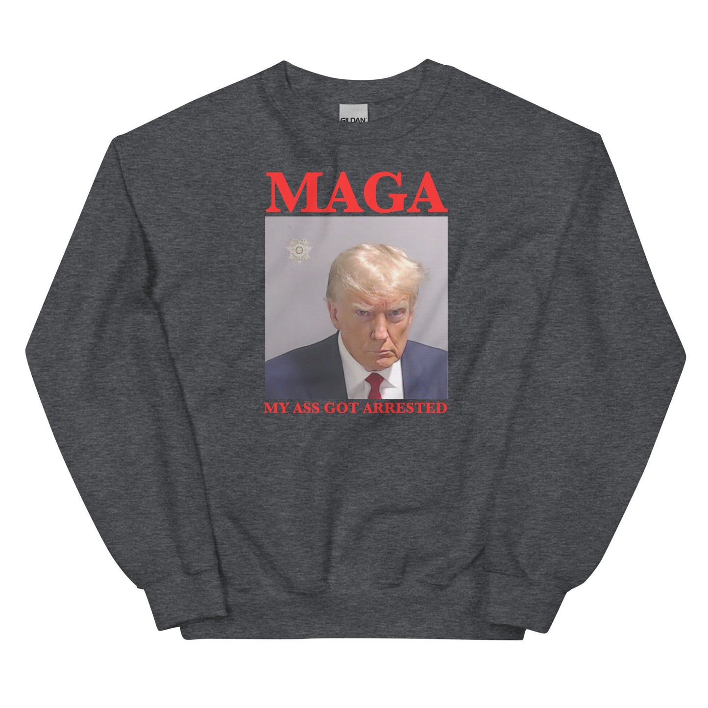 MAGA My Ass Got Arrested (Trump Mugshot) Unisex Sweatshirt