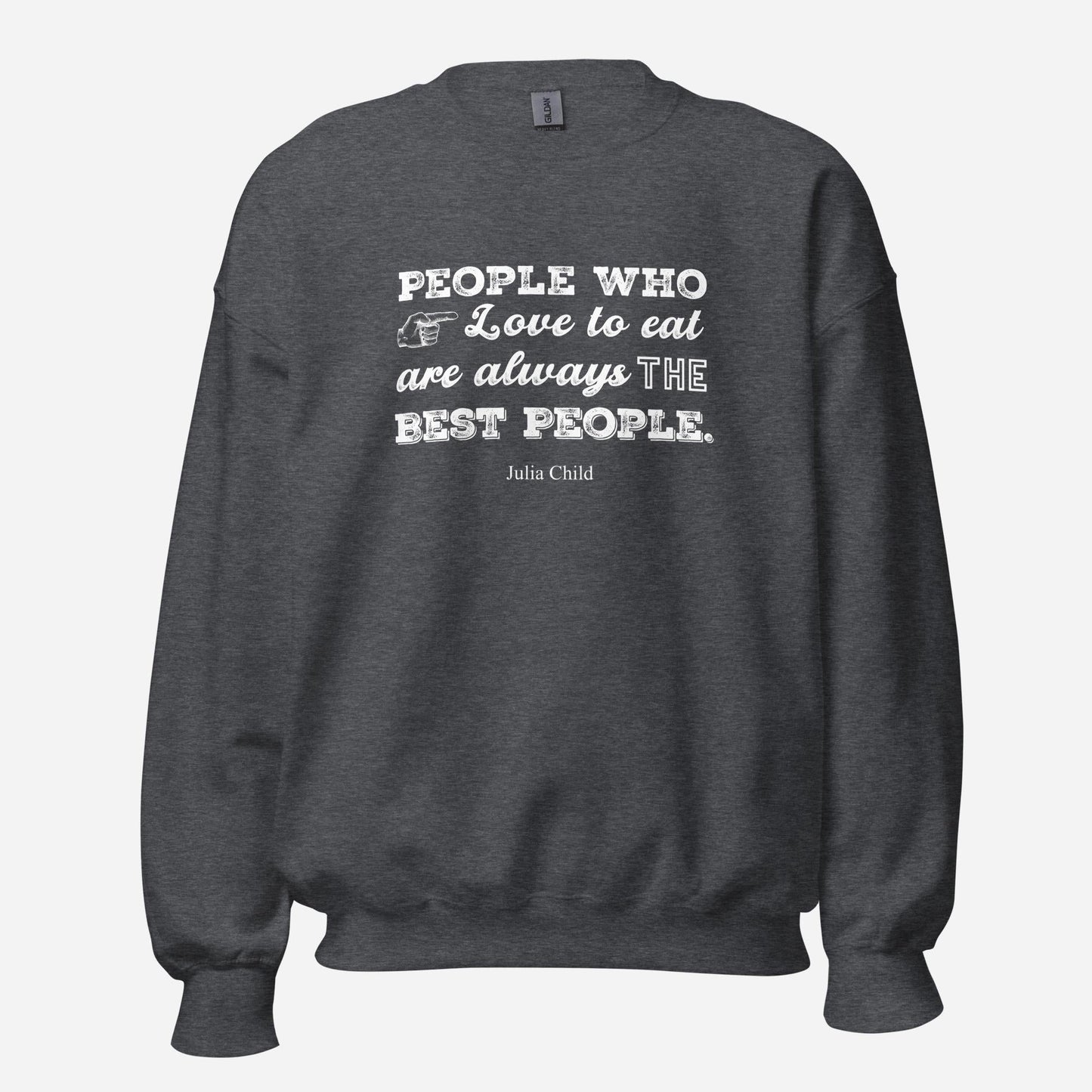 Julia Child Quote Unisex Sweatshirt