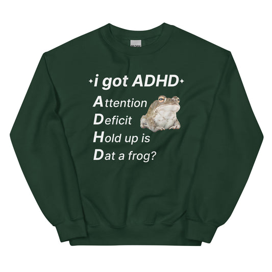 I Got ADHD (Frog) Unisex Sweatshirt