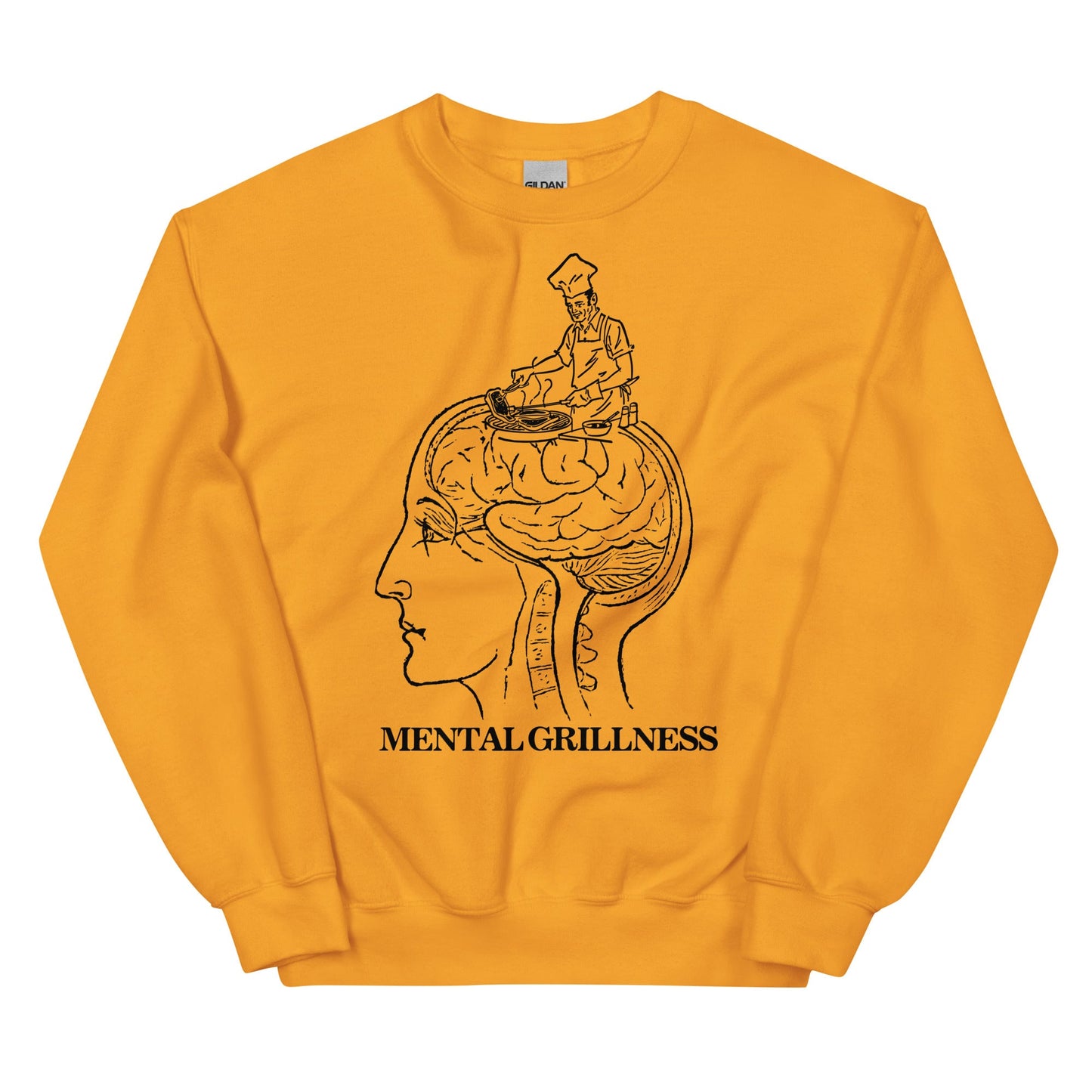 Mental Grillness Unisex Sweatshirt