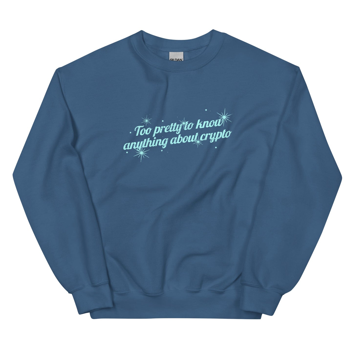 Too Pretty To Know Anything About Crypto Unisex Sweatshirt