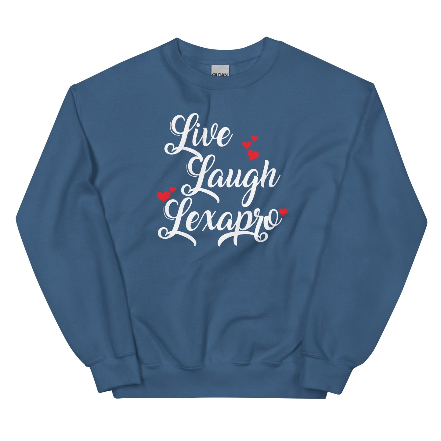 Live Laugh Lexapro Unisex Sweatshirt