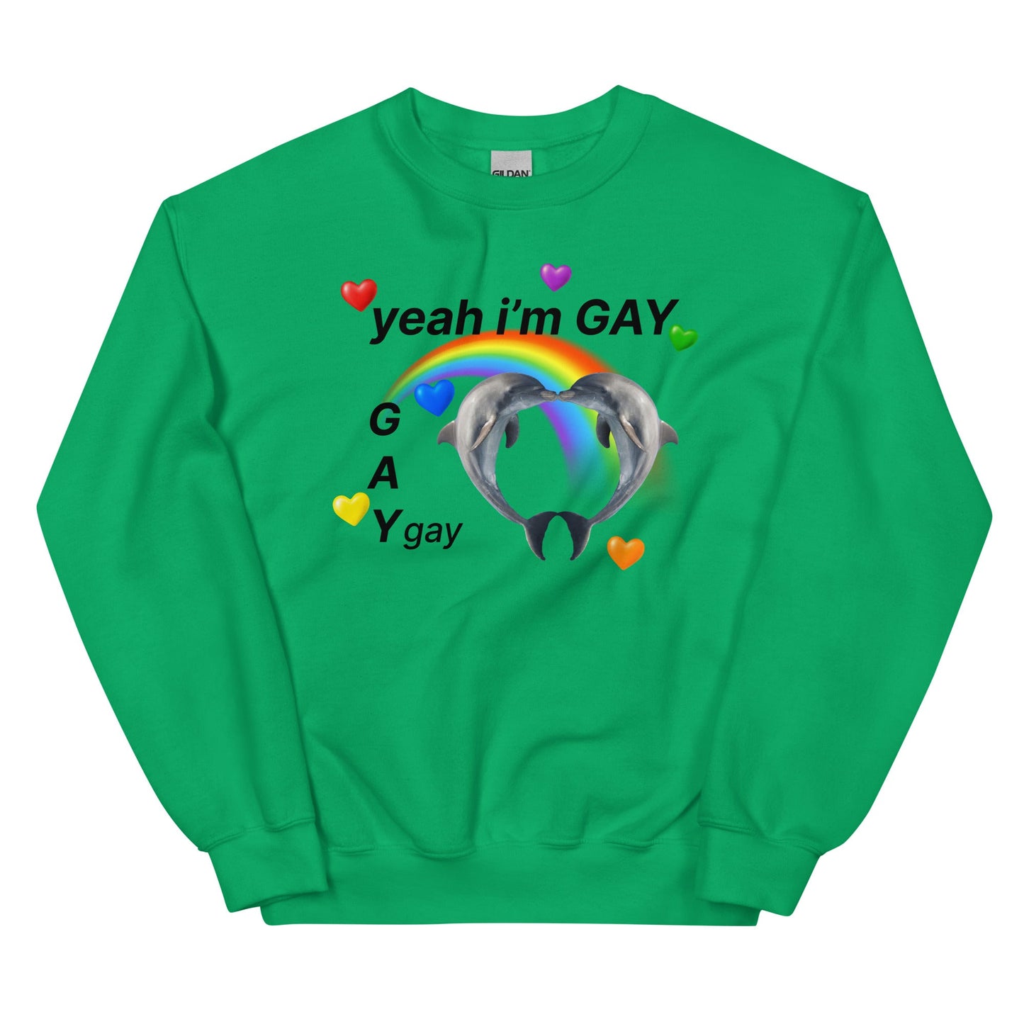 Yeah I'm Gay (Gay) Unisex Sweatshirt
