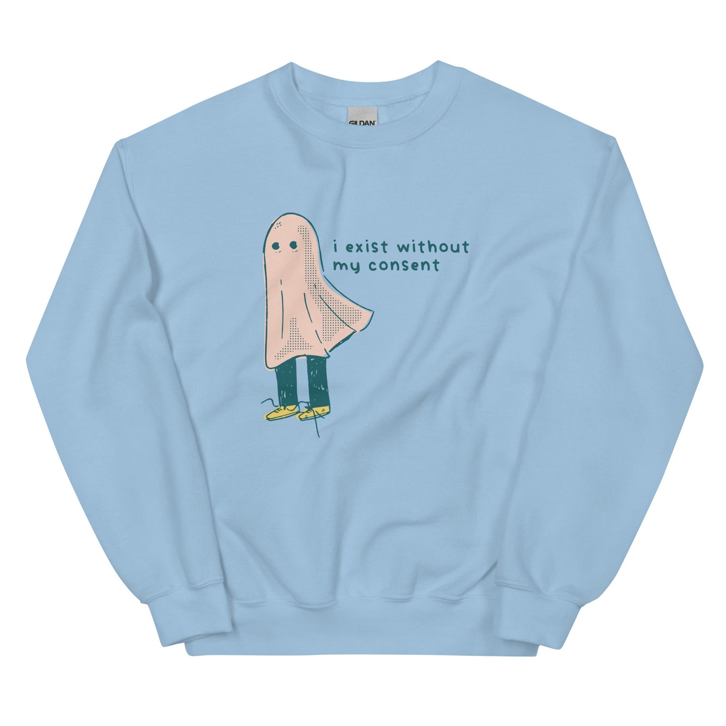 I Exist Without My Consent Unisex Sweatshirt
