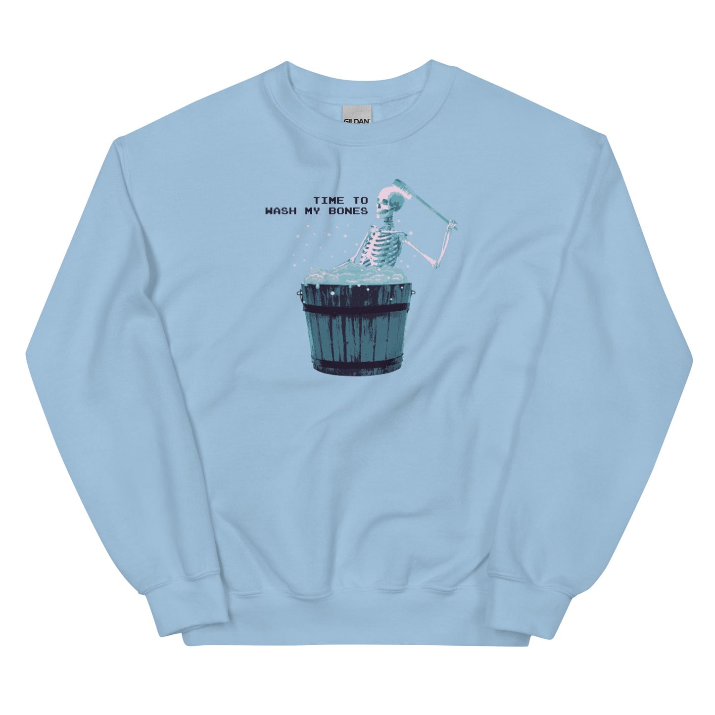 Time To Wash My Bones Unisex Sweatshirt