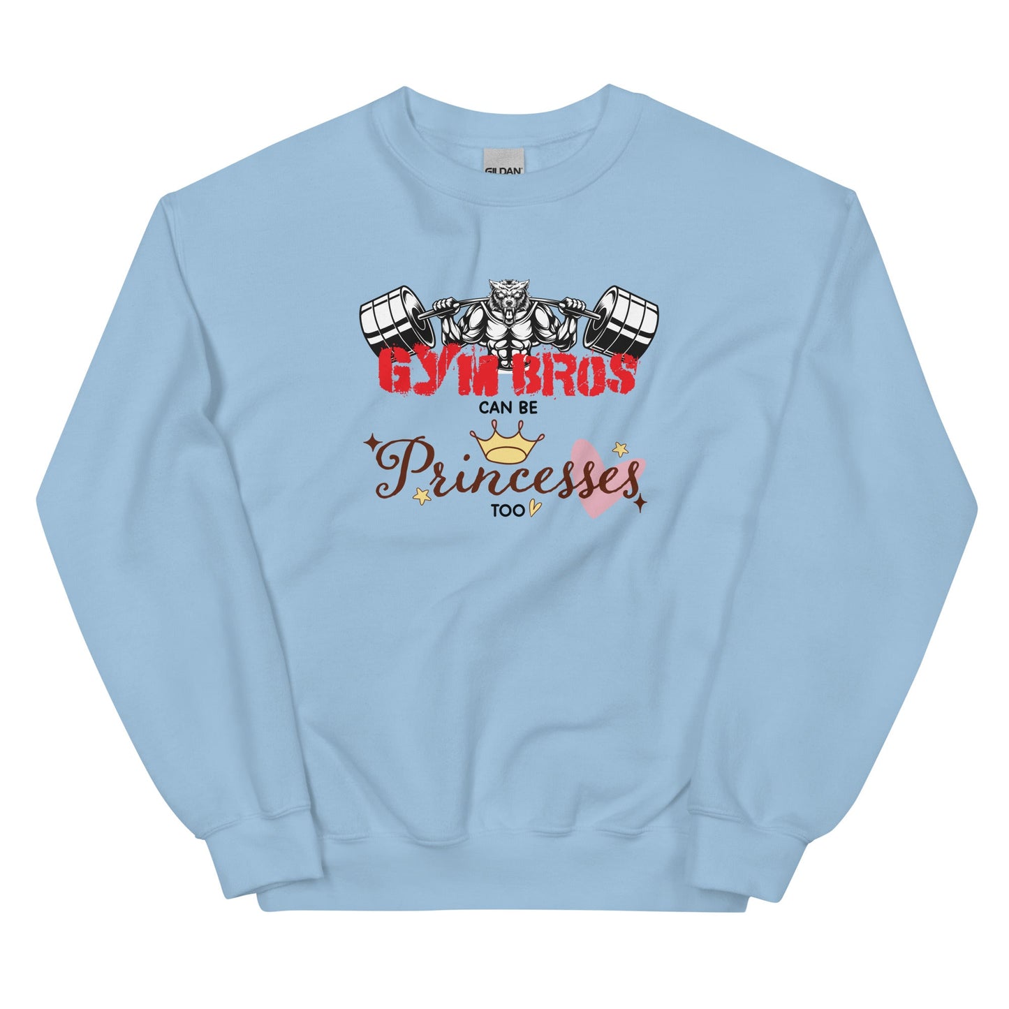 Gym Bros Can Be Princes Too Unisex Sweatshirt
