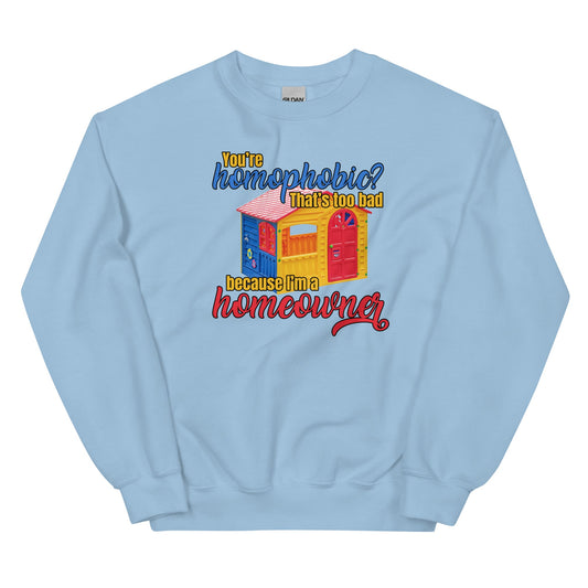 I'm a Homeowner Unisex Sweatshirt