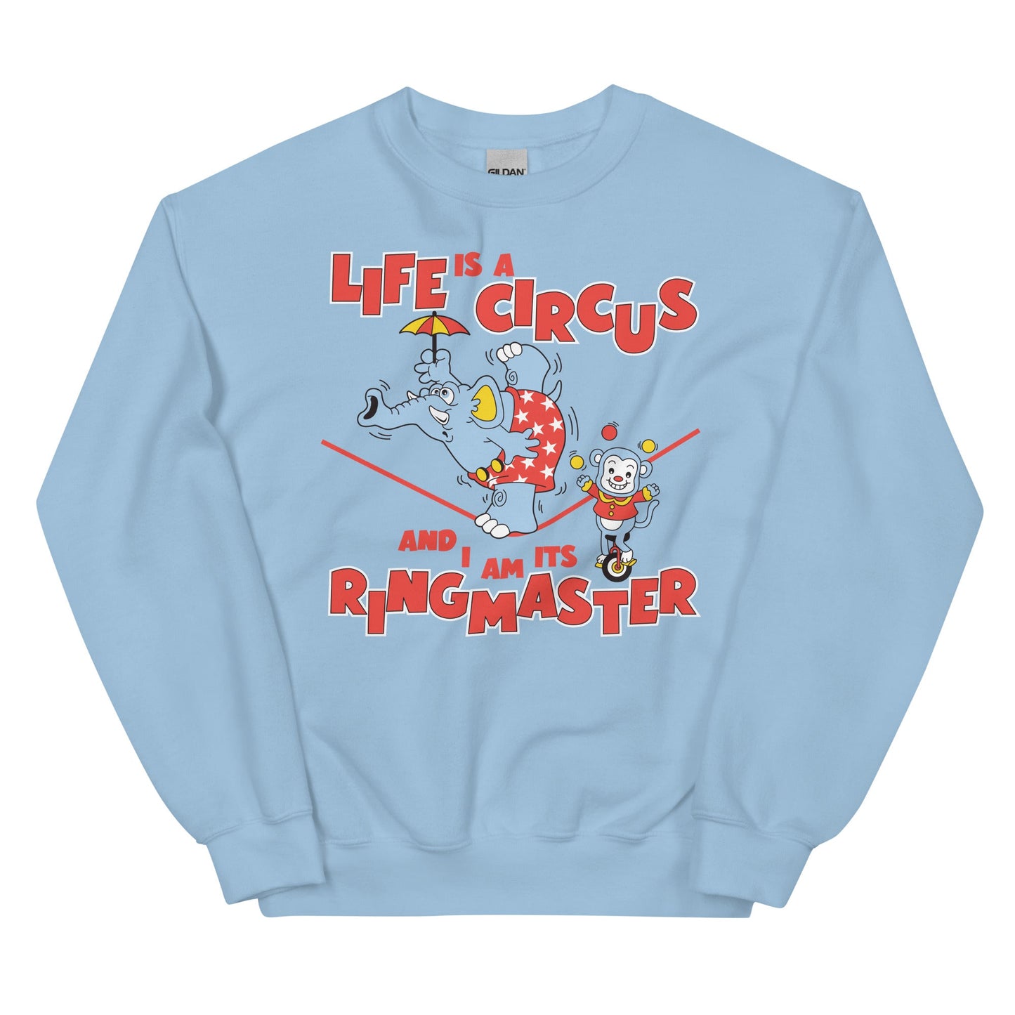 Life is a Circus Unisex Sweatshirt