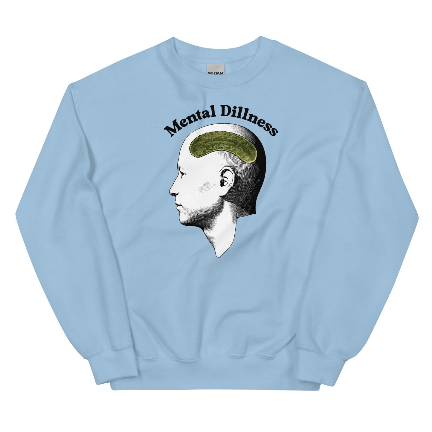 Mental Dillness Unisex Sweatshirt