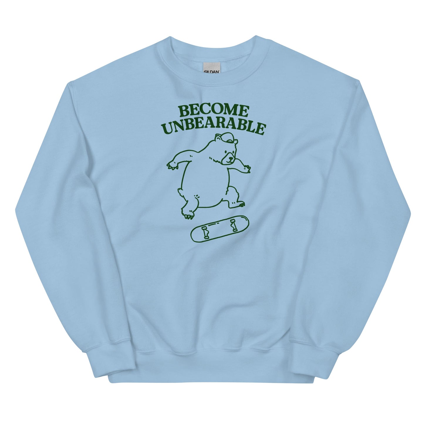 Become Unbearable Unisex Sweatshirt