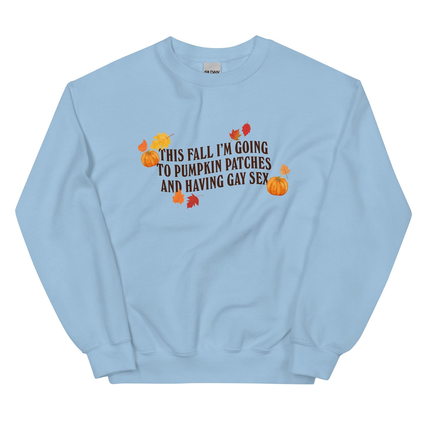 Pumpkin Patches and Gay Sex Unisex Sweatshirt