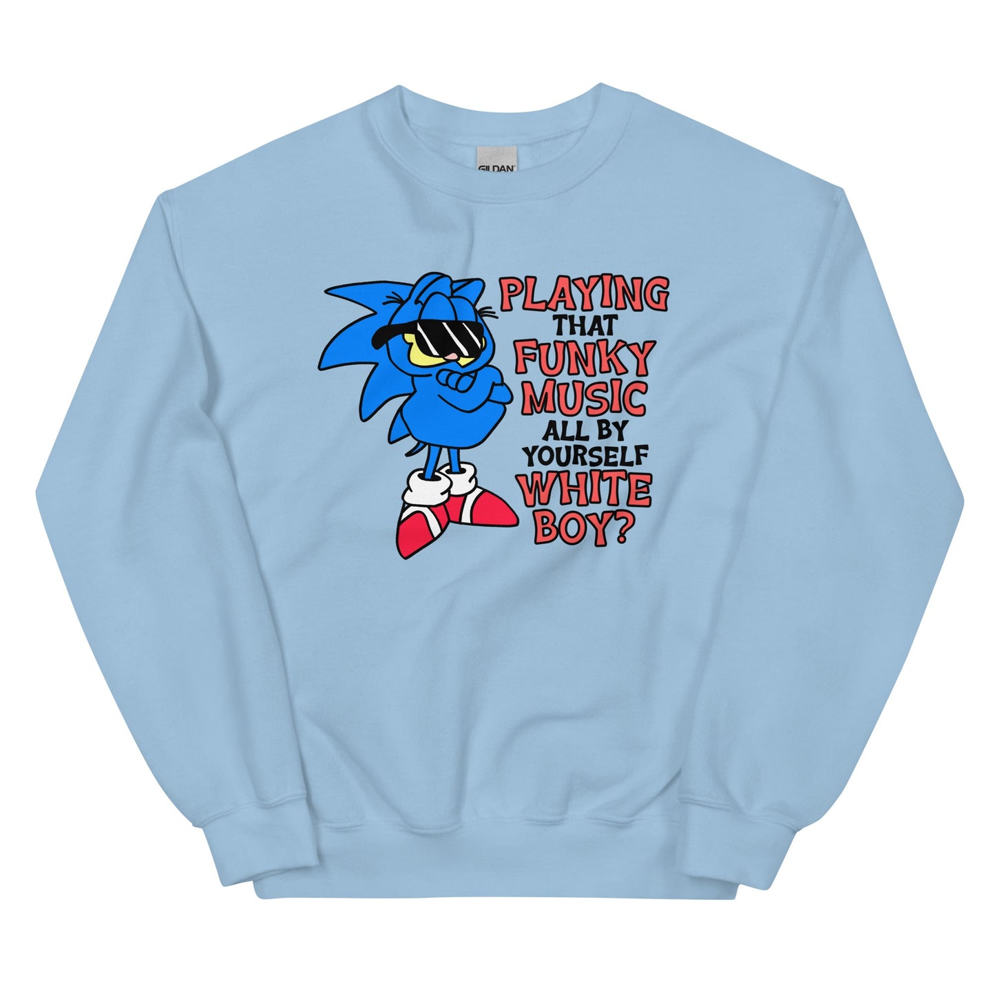 Playing That Funky Music All By Yourself Unisex Sweatshirt