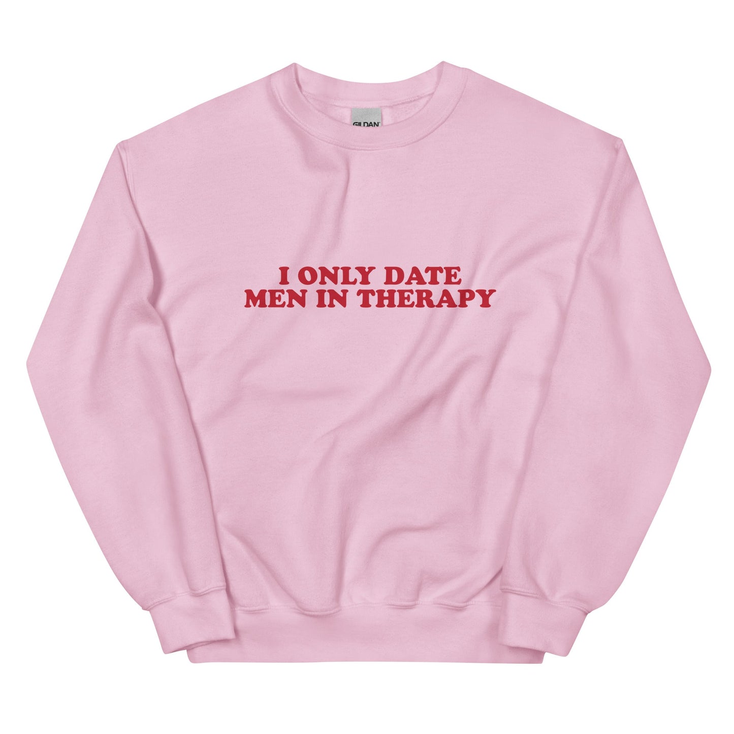 I Only Date Men in Therapy Unisex Sweatshirt