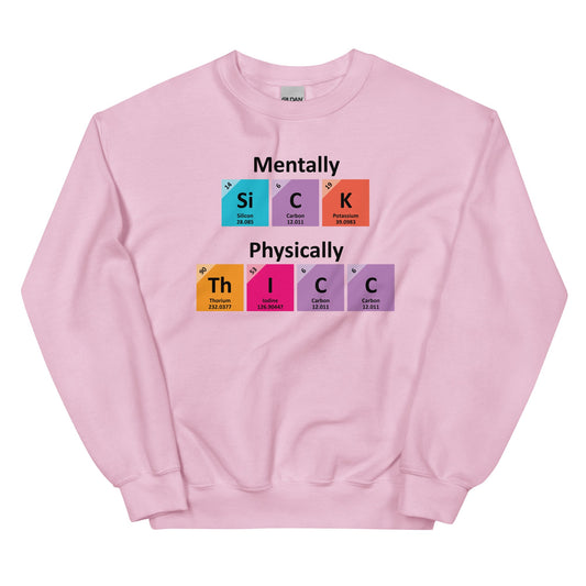 Mentally SiCK Physically ThICC Unisex Sweatshirt
