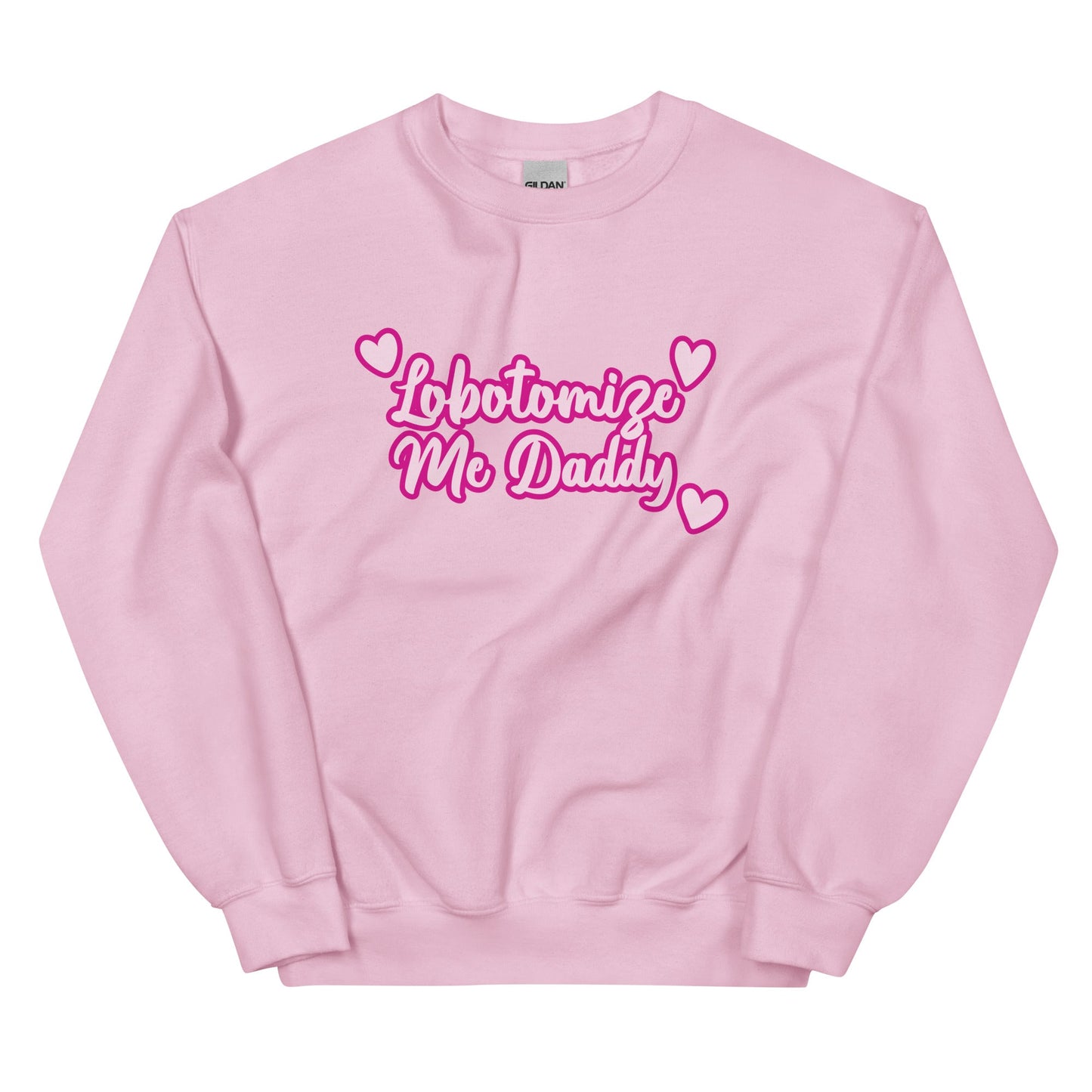Lobotomize Me Daddy Unisex Sweatshirt