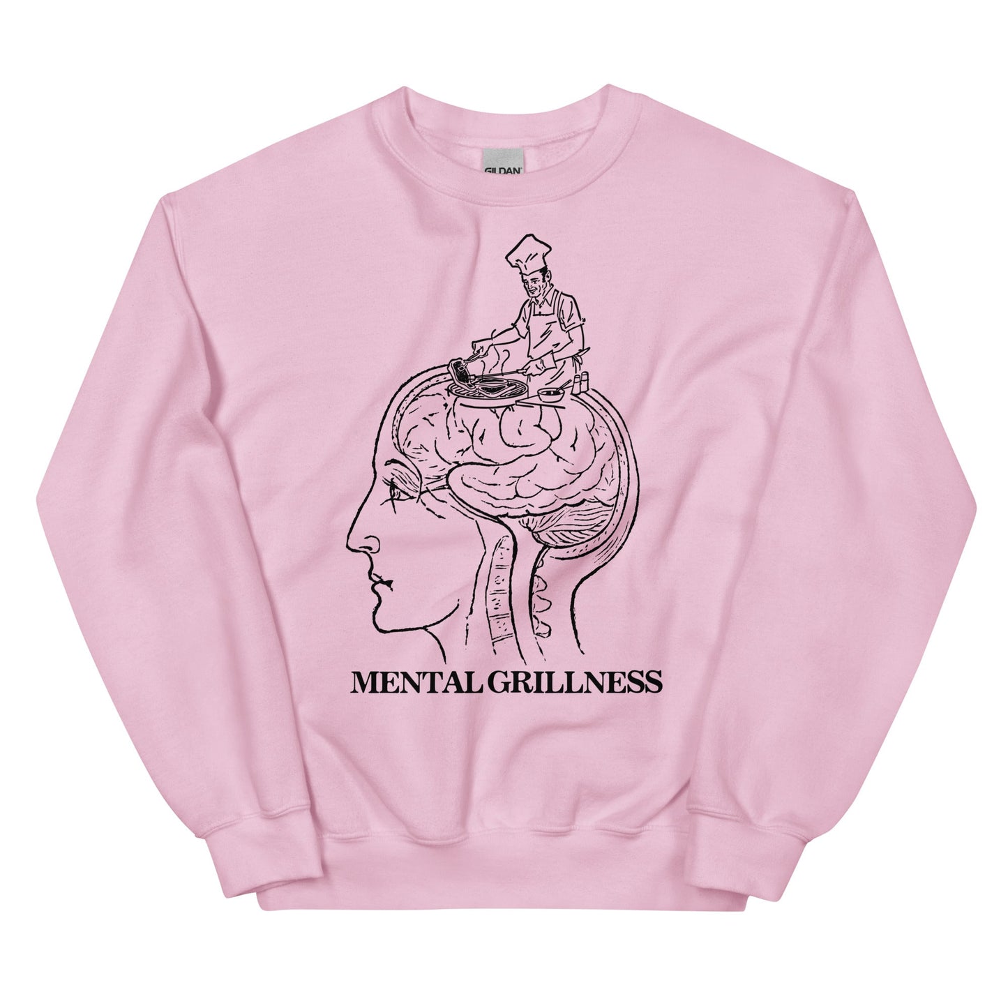 Mental Grillness Unisex Sweatshirt