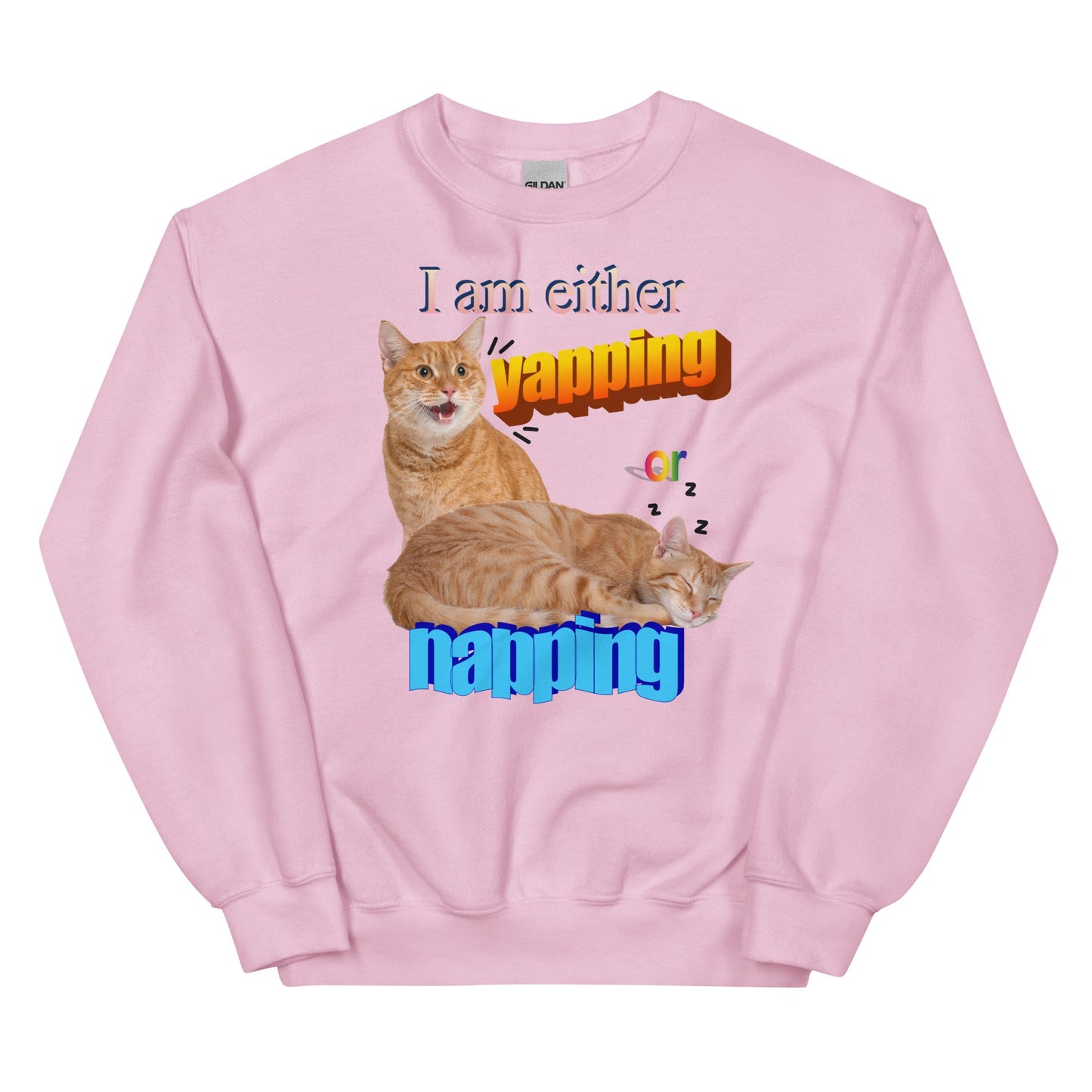 I Am Either Yapping or Napping Unisex Sweatshirt
