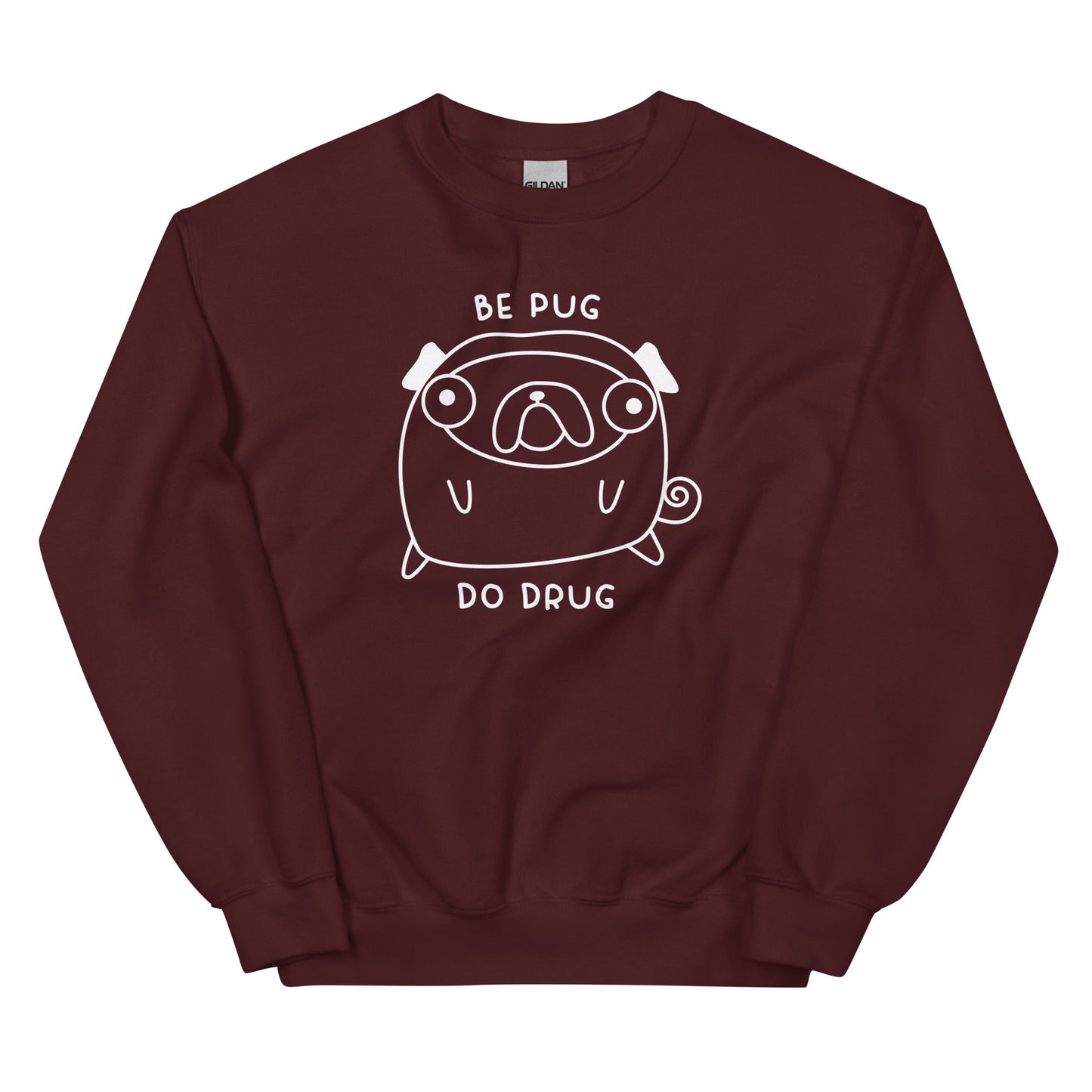 Be Pug Unisex Sweatshirt