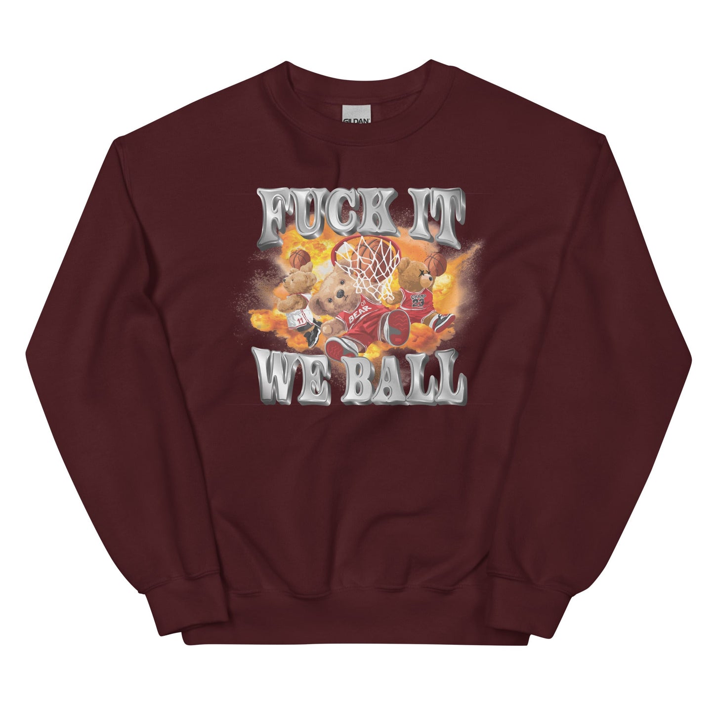 Fuck It We Ball Unisex Sweatshirt