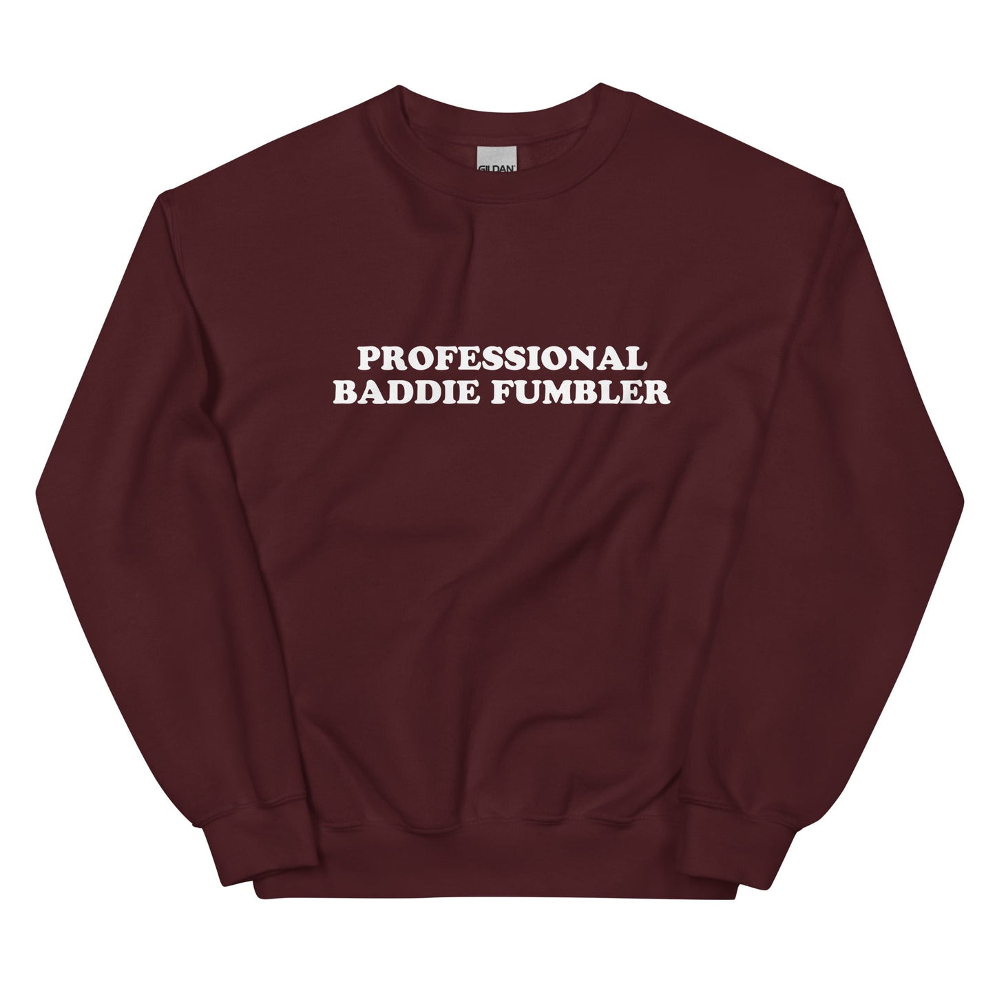 Professional Baddie Fumbler Unisex Sweatshirt
