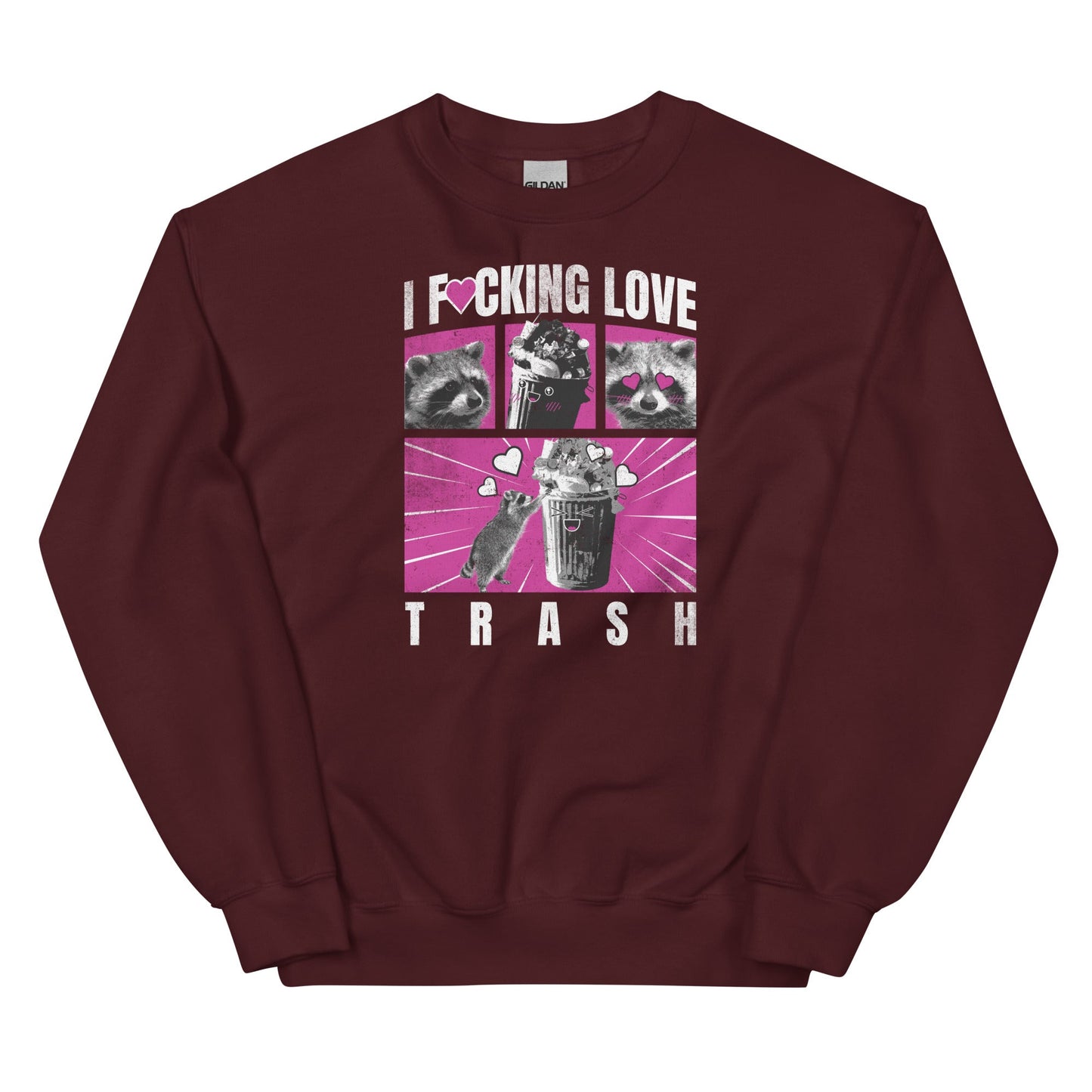 I F*cking Love Trash (Raccoon) Unisex Sweatshirt