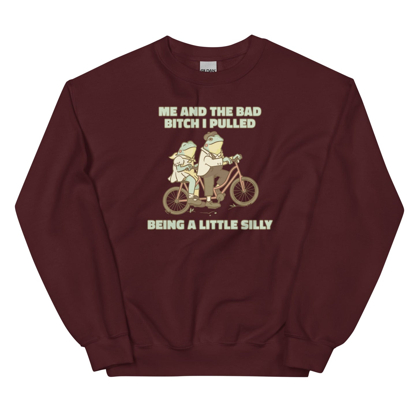 Me and the Bad Bitch I Pulled Unisex Sweatshirt