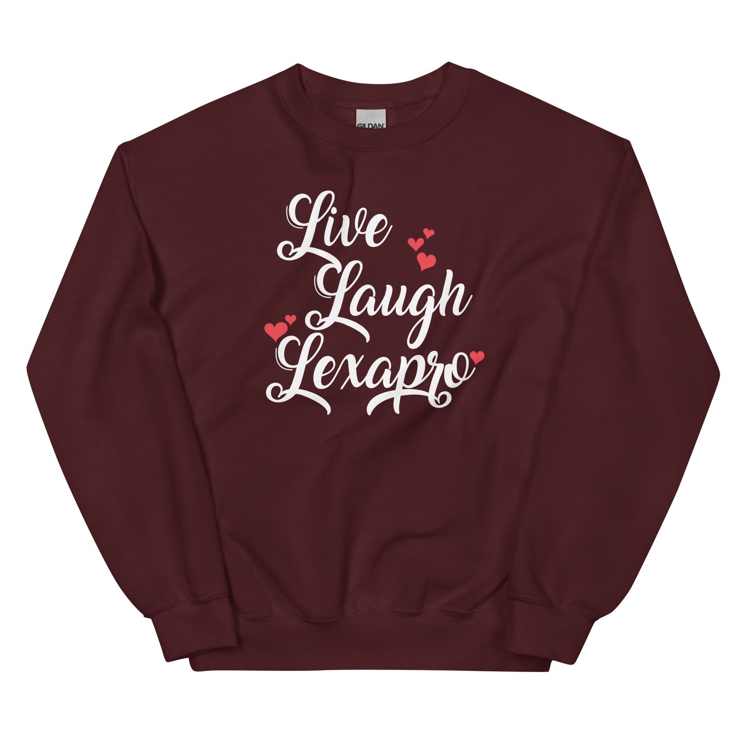 Live Laugh Lexapro Unisex Sweatshirt