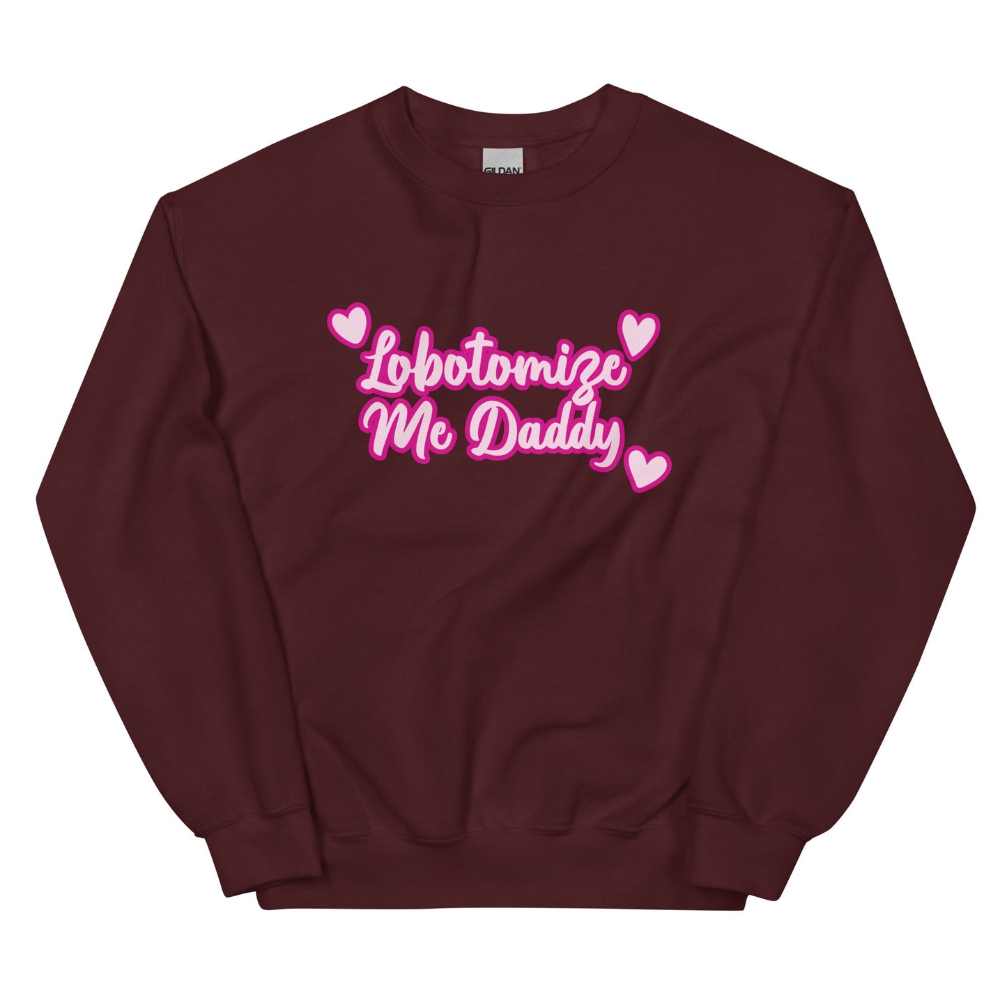 Lobotomize Me Daddy Unisex Sweatshirt