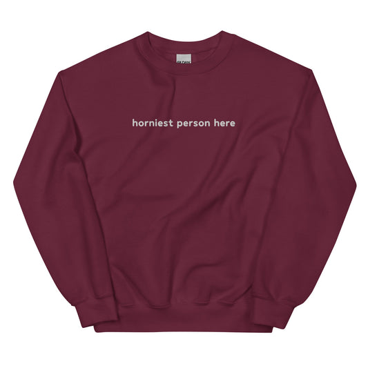 Horniest Person Here Unisex Sweatshirt